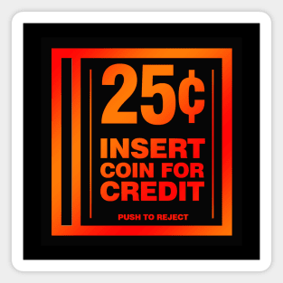 Insert Coin for Credit Magnet